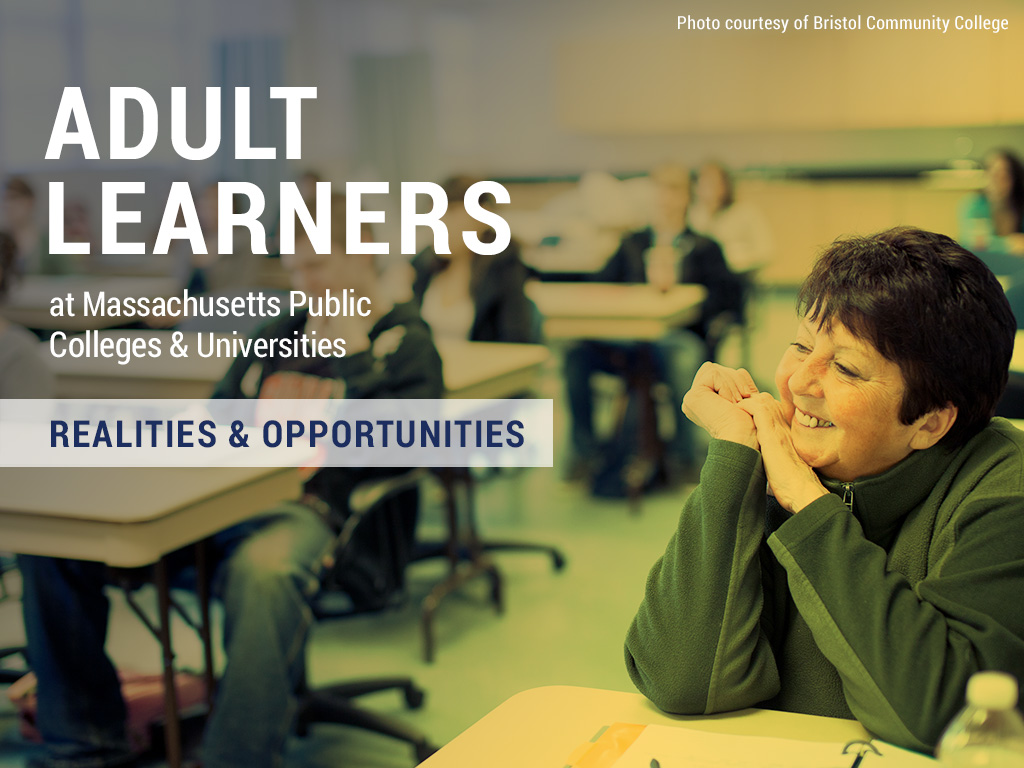 Adult Learners at Massachusetts Public Colleges & Universities: Realities & Opportunities